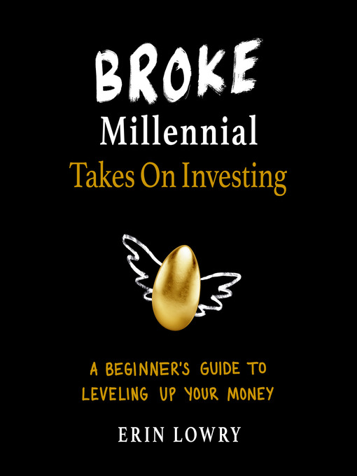 Title details for Broke Millennial Takes On Investing by Erin Lowry - Wait list